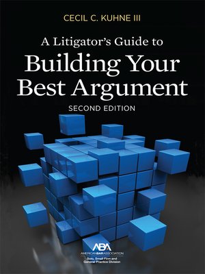 cover image of A Litigator's Guide to Building Your Best Argument